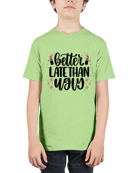 Better Late Than Ugly Style 133# - beauty - fashion - Youth Tee Unisex