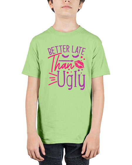 Better Late Than Ugly Style 248# - beauty - fashion - Youth Tee Unisex