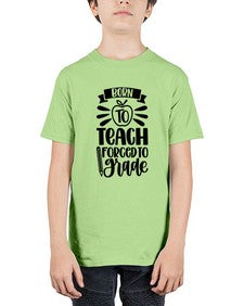 Born To Teach Forced To Grade Style 637# - teacher - Youth Tee Unisex