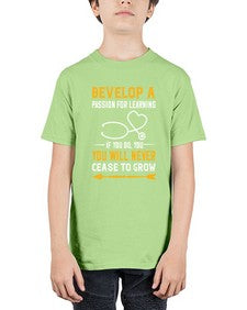 Develop a passion for learning If you do you will never cease to grow Style 707# - nurse - Youth Tee Unisex