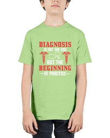 Diagnosis is not the end but the beginning of practice Style 708# - nurse - Youth Tee Unisex