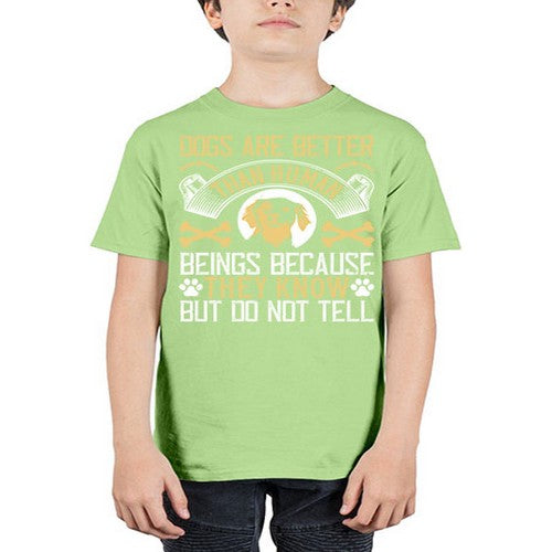 Dogs are better than human beings because they know but do not tell Style 49# - dogs - Youth Tee Unisex