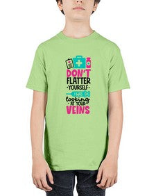 Dont Flatter Yourself I Was Looking At Your Veins Style Style 714# - nurse - Youth Tee Unisex