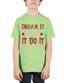 Dream It Wish It Do It Style 117# - motivation - Youth Tee Unisex
