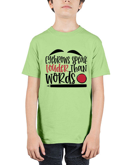 Eyebrows speak louder than words design Style 238# - beauty - fashion - Youth Tee Unisex