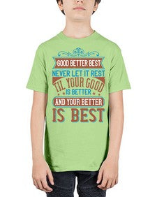Good better best Never let it rest Til your good is better and your better is best Style 40# - motivation - Youth Tee Unisex