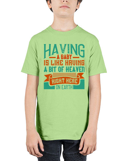 Having a baby is like having a bit of heaven right here on earth Style 326# - baby - Youth Tee Unisex