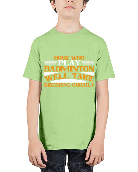 Hose who play badminton well take decisions quickly 2219# - badminton - Youth Tee Unisex