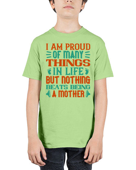 I am proud of many things in life but nothing beats being a mother Style 336# - baby - Youth Tee Unisex