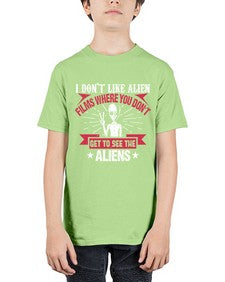 I dont like alien films where you dont get to see the aliens 10# - ufo - Youth Tee Unisex