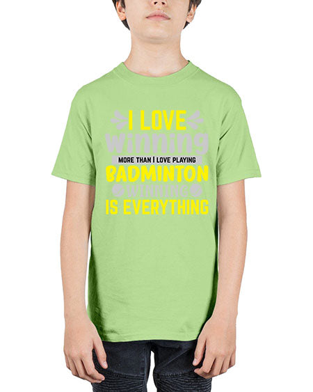 I love winning more than i love playing badminton winningis everything 1102# - badminton - Youth Tee Unisex