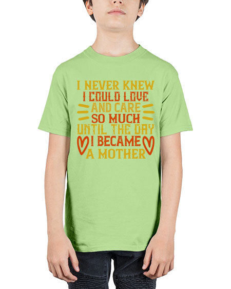 I never knew I could love and care so much until the day I became a mother Style 346# - baby - Youth Tee Unisex