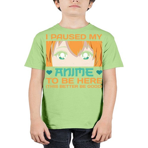 I paused my anime to be here this better be good235# - anime - Youth Tee Unisex