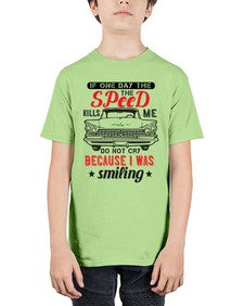 If one day the speed kills me Do not cry because I was smiling 22# - car - Youth Tee Unisex
