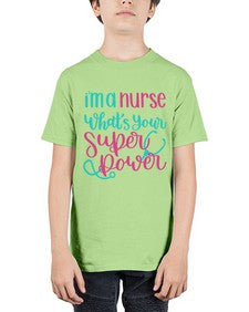 Im A Nurse Whats Your Superpower Style Style 962# - nurse - Youth Tee Unisex