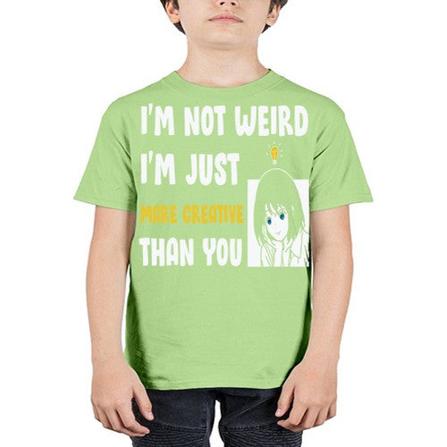 Im Not Weird Just MoreCreative Anime 250# - anime - Youth Tee Unisex