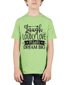 Laugh Loudly Love Others Dream Big Style 91# - motivation - Youth Tee Unisex