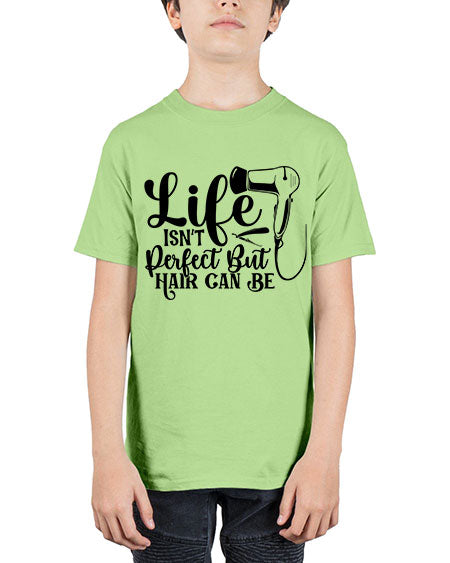 Life Isnt Perfect But Hair Can Be 1054# - hairdresser - Youth Tee Unisex