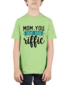 Mom You Are Tea Riffic 1394# - tea - Youth Tee Unisex