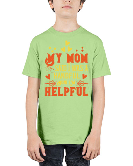 My mom said I was a handful Now I’m helpful Style 158# - kids - Youth Tee Unisex