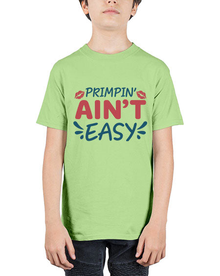 Primpin Aint Easy 132# -  fashion - Youth Tee Unisex