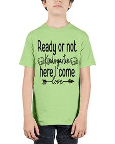 Ready or not Kindergarten here I come 708# - kindergarten - Youth Tee Unisex
