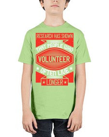 Research has shown that people who volunteer often live longer Style 32# - volunteer - Youth Tee Unisex