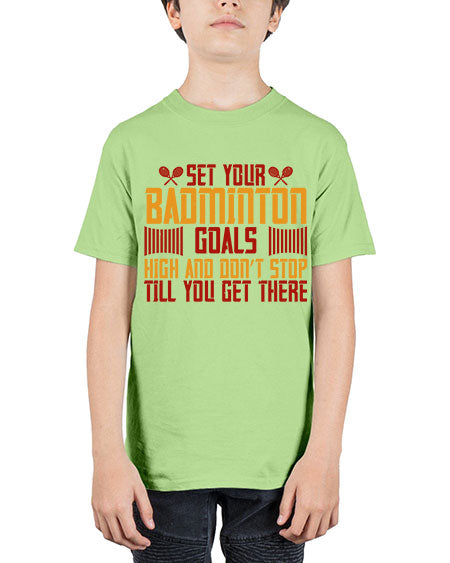 Set your badminton goals high and don’t stop till you get there 1873# - badminton - Youth Tee Unisex