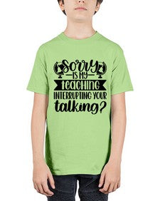 Sorry Is My Teaching Style 1418# - teacher - Youth Tee Unisex