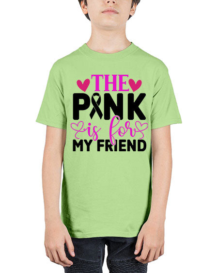 The Pink is for My Friend 3# - breast cancer - Youth Tee Unisex