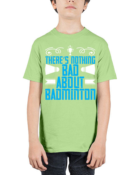 There’s nothing bad about badminton 1812# - badminton - Youth Tee Unisex
