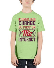 Things can change so fast on the internet 45# - internet - Youth Tee Unisex
