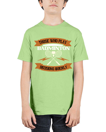 Those who play badminton well take decisions 1792# - badminton - Youth Tee Unisex