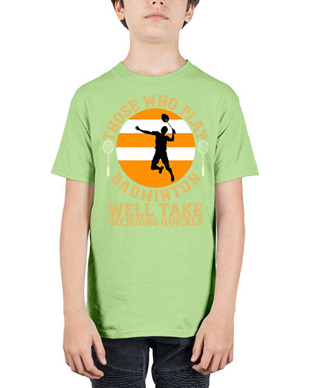 Those who play badminton well take decisions quickly 1802# - badminton - Youth Tee Unisex