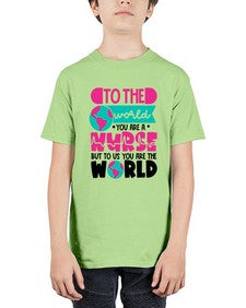To The World You Are A Nurse But To Us You Are The World Style Style 1576# - nurse - Youth Tee Unisex