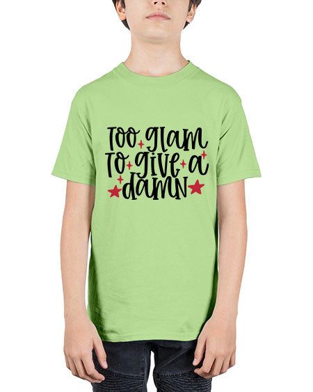 Too glam to give a damn design Style 215# - beauty - fashion - Youth Tee Unisex