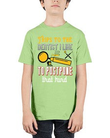 Trips to the dentist I like to postpone Style 444# - dentist - Youth Tee Unisex