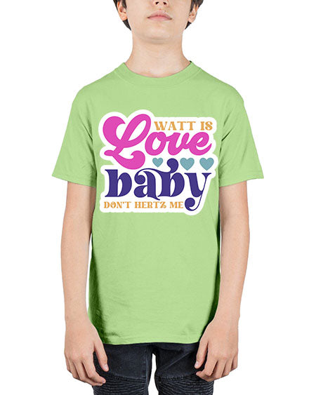 Watt is love baby dont hertz me 12# - general science - Youth Tee Unisex