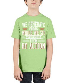 We Generate Fears While We Sit We Overcome Them By Action Style 6# - motivation - Youth Tee Unisex