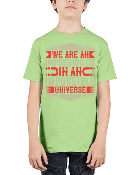 We are an impossibility in an impossible universe 299# - general science - Youth Tee Unisex