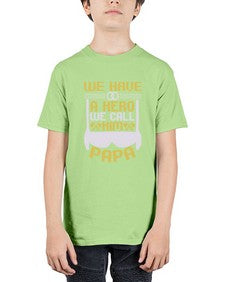 We have a hero we call him papa 263# - cartoon super hero - Youth Tee Unisex