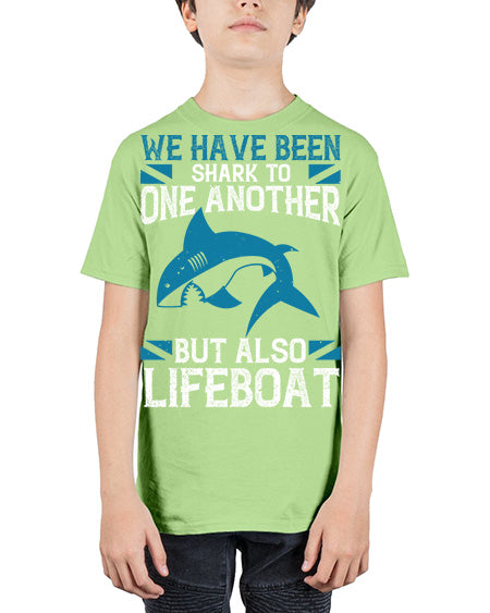 We have been shark to one another but also lifeboat Style 6# - shark-fish - Youth Tee Unisex