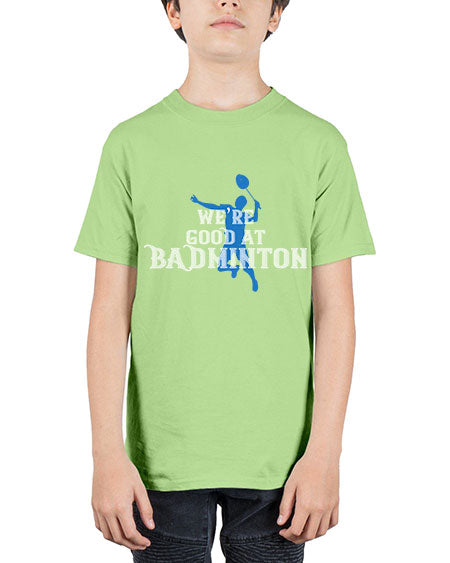 We’re good at badminton 1763# - badminton - Youth Tee Unisex