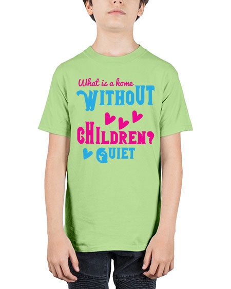 What is a home without children Quiet Style 237# - kids - Youth Tee Unisex
