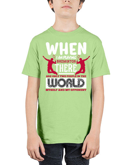 When i am playing badminton 85# - badminton - Youth Tee Unisex