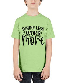 Whine less work more Style 64# - motivation - Youth Tee Unisex
