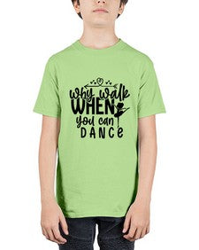 Why walk when you can dance 212# - ballet - Youth Tee Unisex