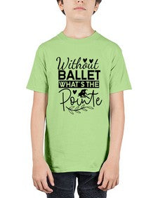 Without ballet whats the pointe 217# - ballet - Youth Tee Unisex