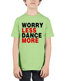 Worry less dance more 219# - dance2 - Youth Tee Unisex