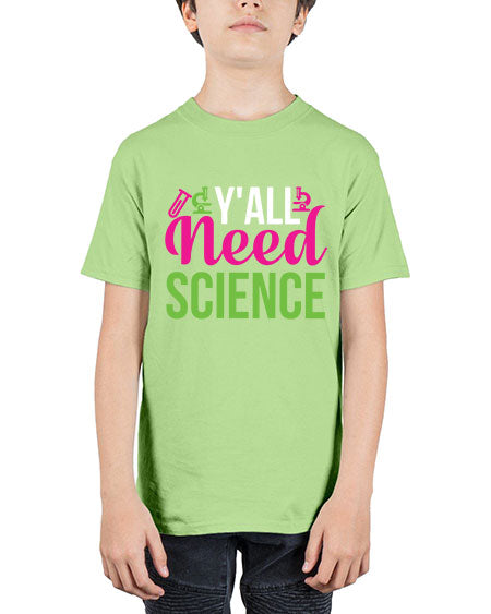 Yall Need Science 6# - general science - Youth Tee Unisex